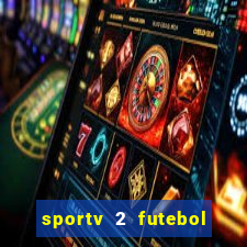 sportv 2 futebol play hd