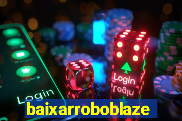 baixarroboblaze