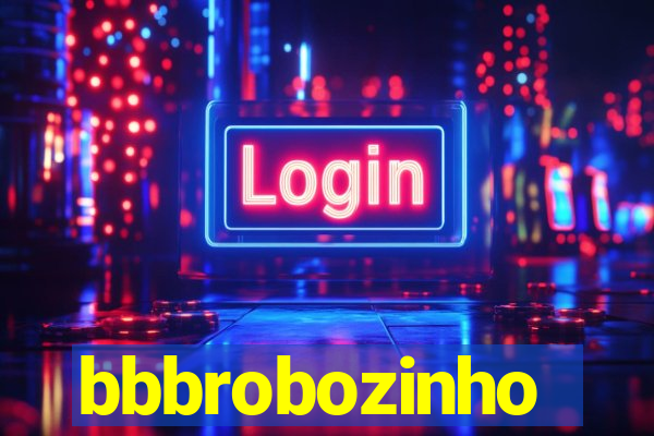 bbbrobozinho