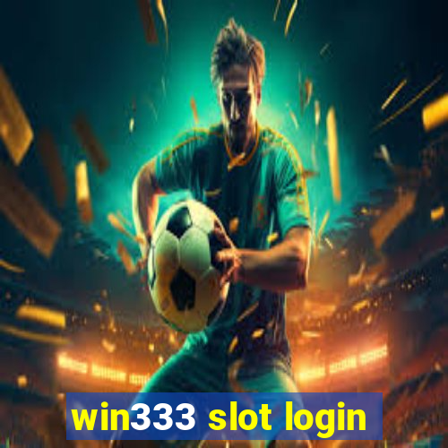 win333 slot login