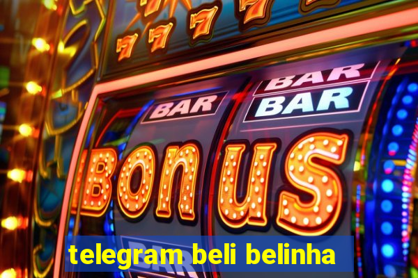 telegram beli belinha