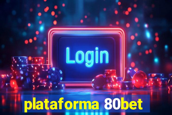 plataforma 80bet