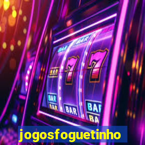 jogosfoguetinho