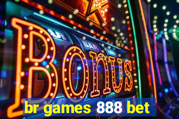 br games 888 bet