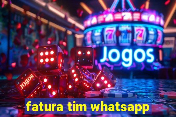 fatura tim whatsapp