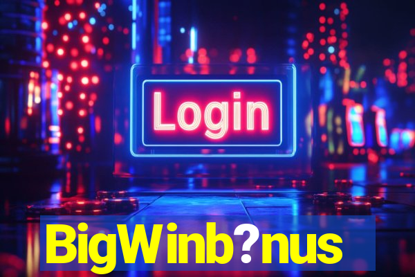 BigWinb?nus