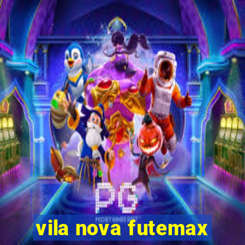 vila nova futemax