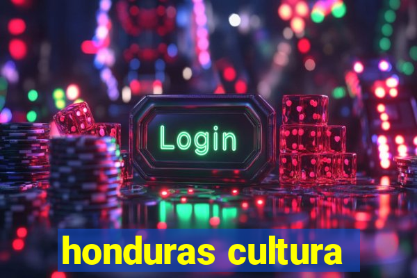 honduras cultura