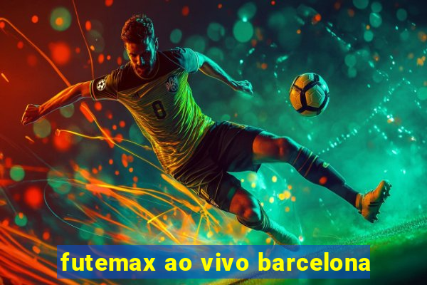 futemax ao vivo barcelona