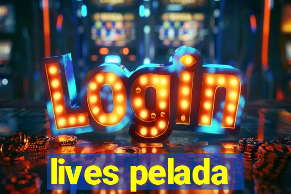 lives pelada