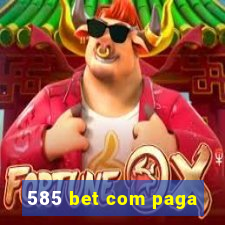 585 bet com paga