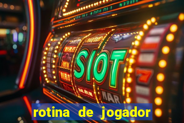 rotina de jogador de futebol