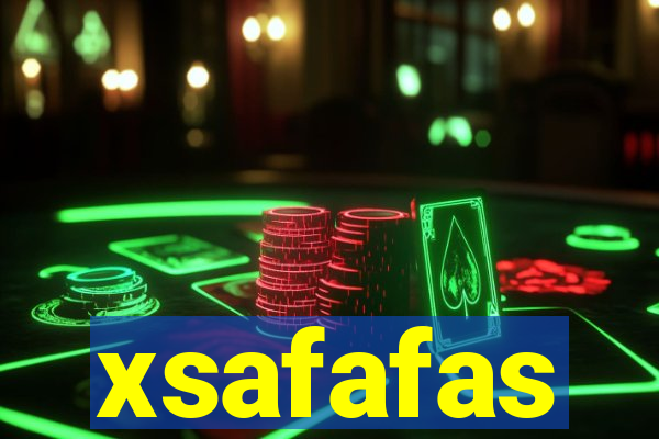 xsafafas