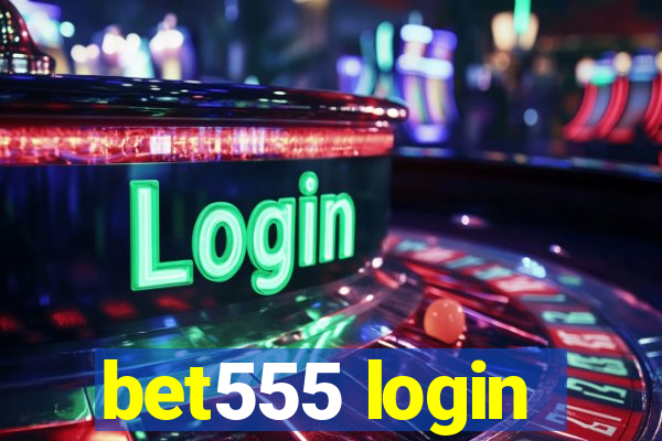 bet555 login