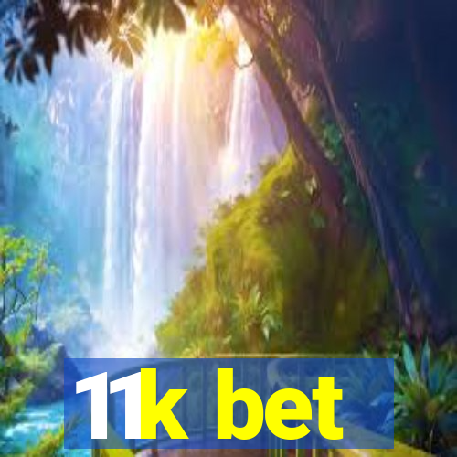 11k bet