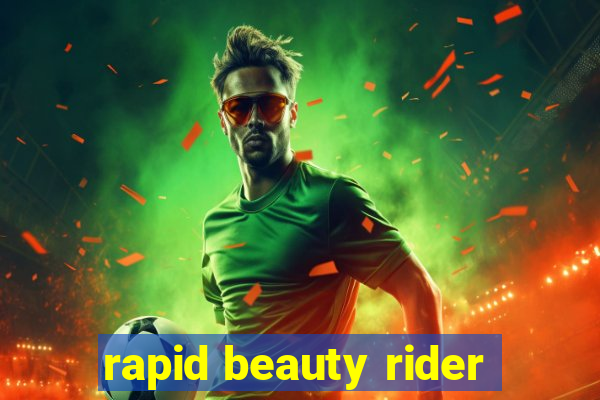 rapid beauty rider