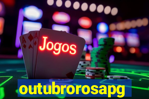 outubrorosapg