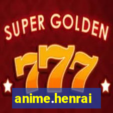 anime.henrai