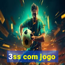 3ss com jogo