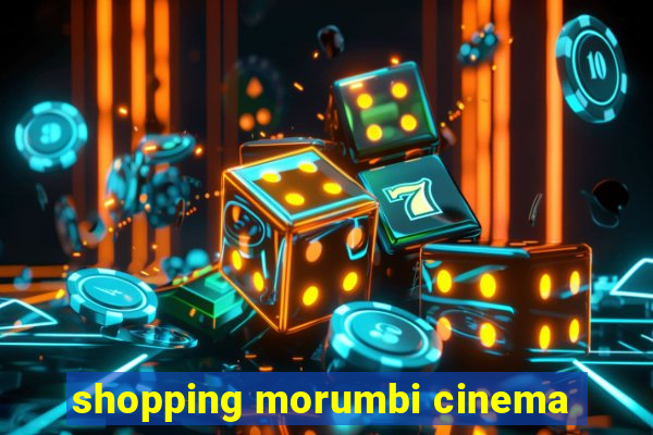 shopping morumbi cinema