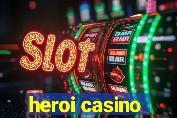 heroi casino