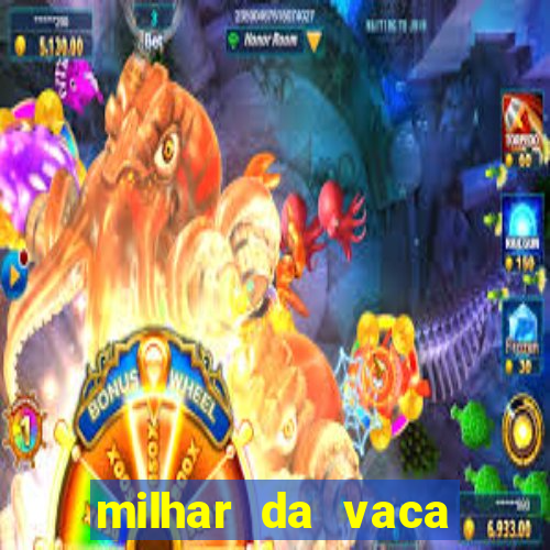 milhar da vaca mais atrasada