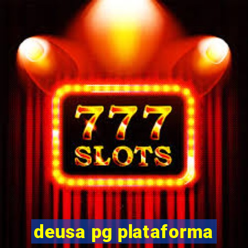 deusa pg plataforma