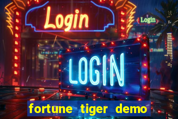 fortune tiger demo aposta de 500