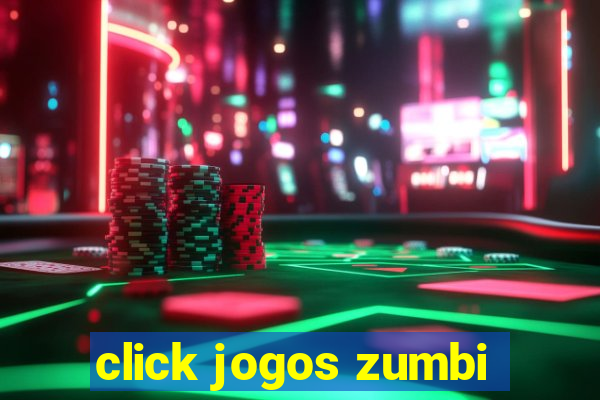 click jogos zumbi