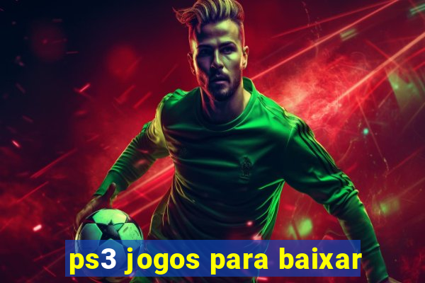 ps3 jogos para baixar