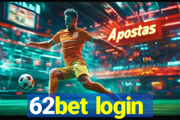 62bet login