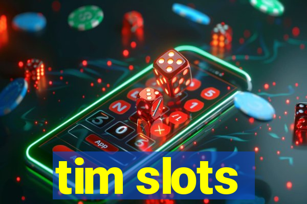 tim slots