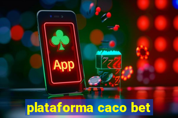 plataforma caco bet