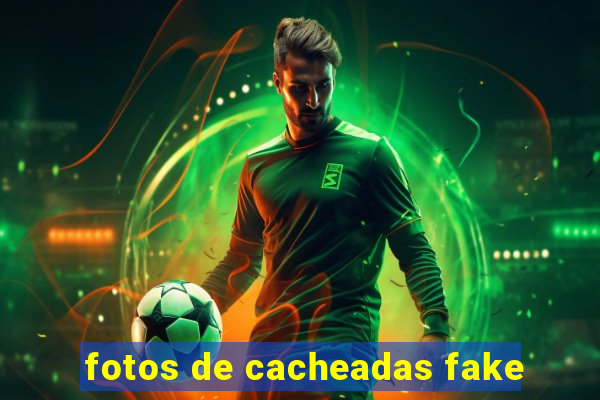 fotos de cacheadas fake