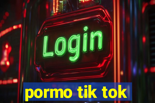 pormo tik tok