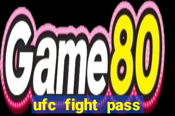 ufc fight pass assistir online