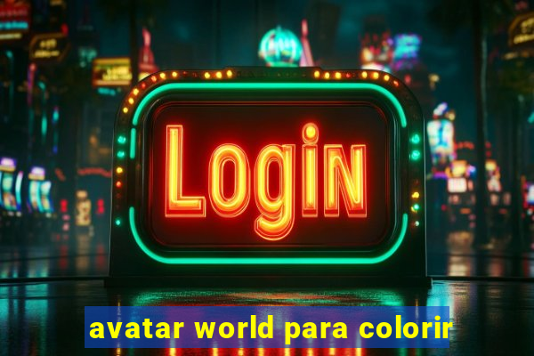 avatar world para colorir