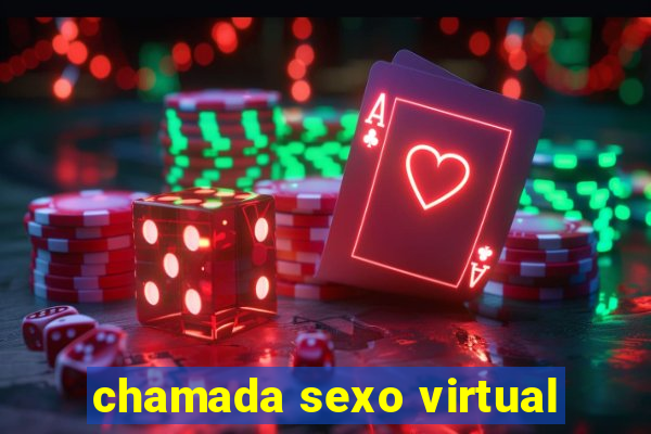 chamada sexo virtual