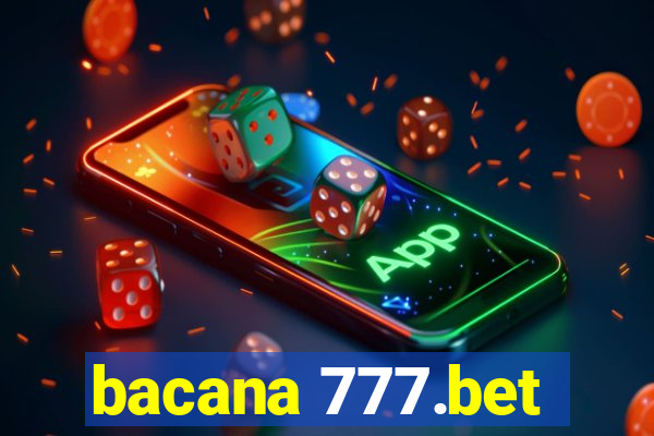 bacana 777.bet