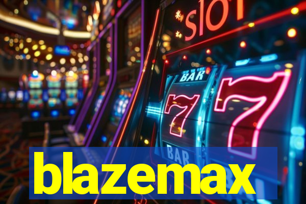 blazemax