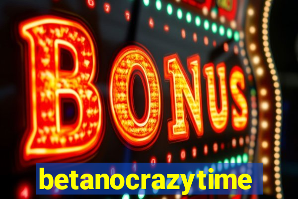 betanocrazytime