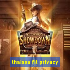 thaissa fit privacy