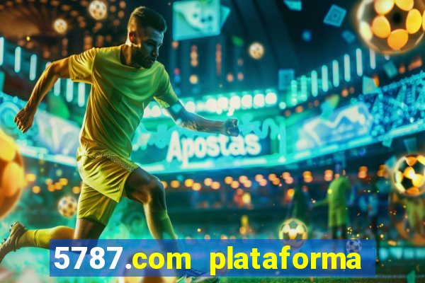 5787.com plataforma de jogos