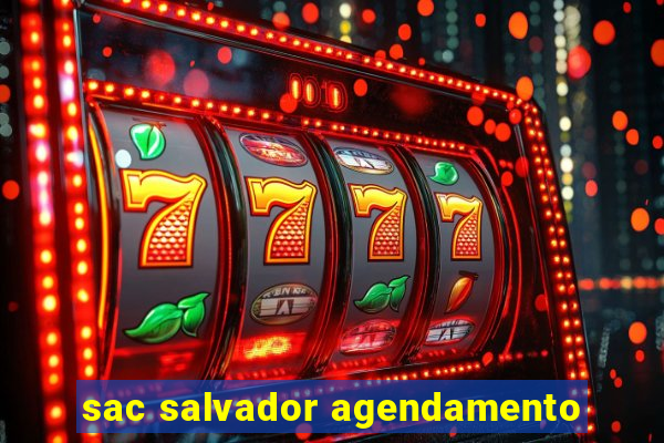 sac salvador agendamento