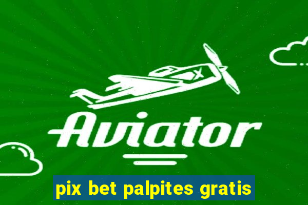 pix bet palpites gratis