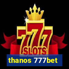 thanos 777bet