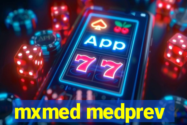 mxmed medprev