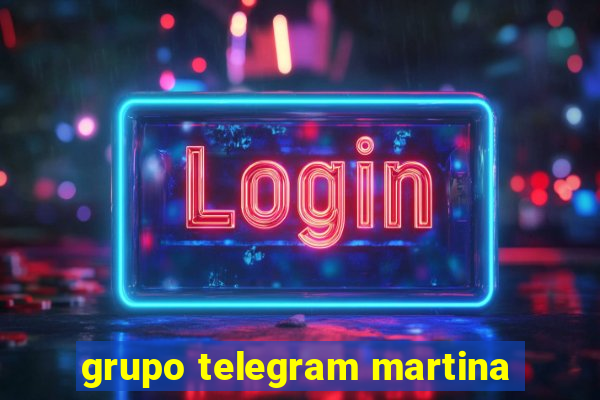 grupo telegram martina