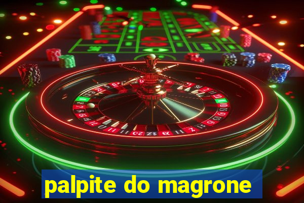 palpite do magrone