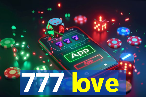 777 love